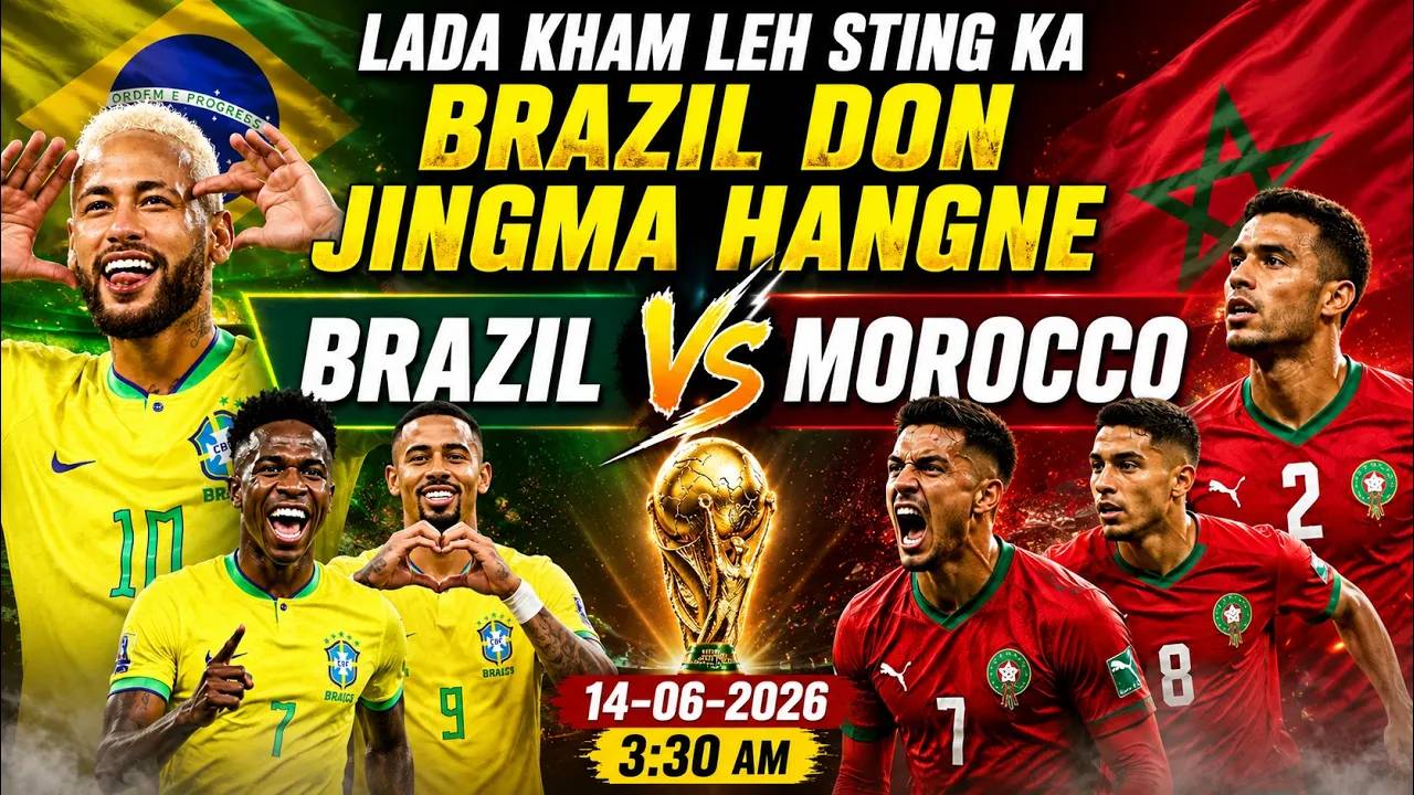  Ki khana hapdeng ka Brazil pyrshah ia ka Morocco kawei na ki jingia lehkai ba shong shit bha